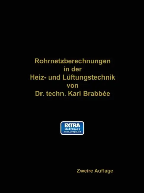 Rohrnetzberechnungen in Der Heiz- Und Lüftungstechnik Auf Einheitlicher Grundlage by Karl Brabbaee