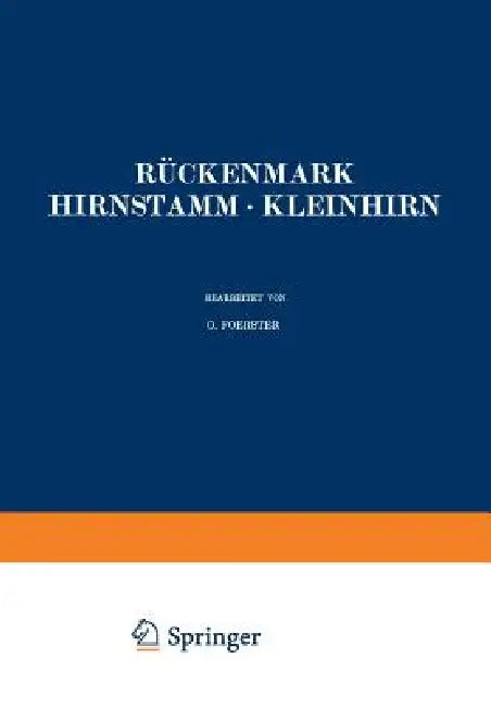 Rückenmark Hirnstamm - Kleinhirn by O. Foerster, O. Gagel, St Környey