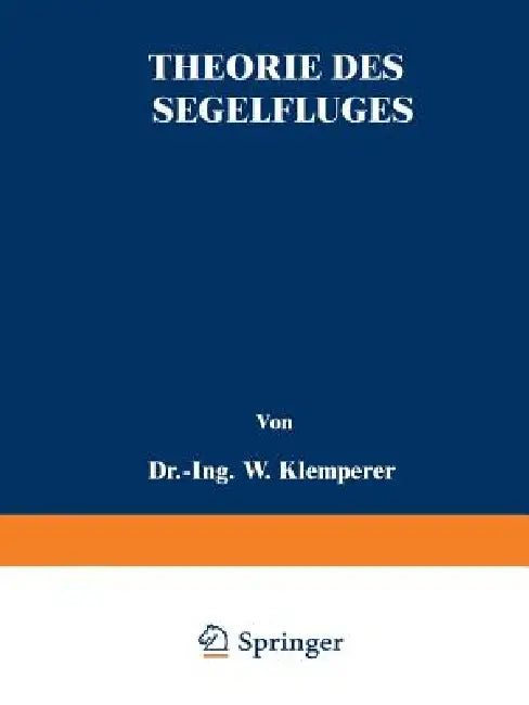 Theorie Des Segelfluges by W. Klemperer
