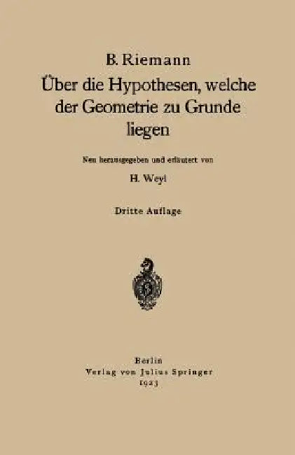 Über Die Hypothesen, Welche Der Geometrie Zu Grunde Liegen by B. Riemann