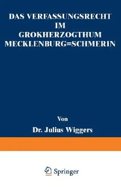 Das Verfassungsrecht Im Großherzogthum Mecklenburg-Schwerin: Eine Staatsrechtliche Abhandlung by Julius Wiggers