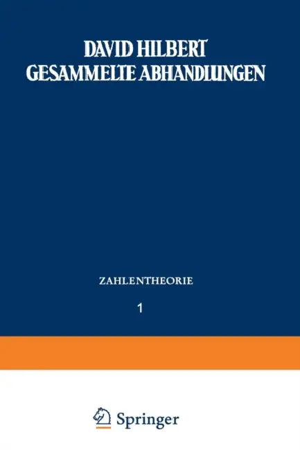 Gesammelte Abhandlungen: Erster Band Zahlentheorie by David Hilbert