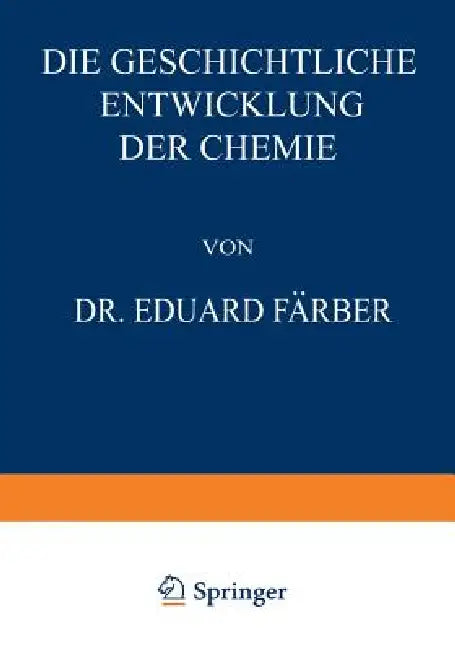Die Geschichtliche Entwicklung Der Chemie by Eduard Färber