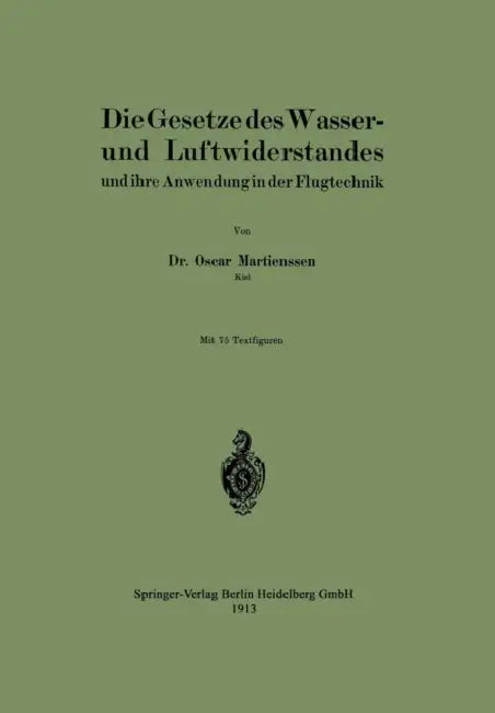 Die Gesetze Des Wasser- Und Luftwiderstandes: Und Ihre Anwendung in Der Flugtechnik by Oscar Martienssen