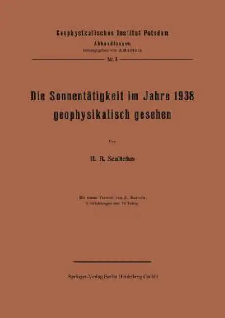 Die Sonnentätigkeit Im Jahre 1938 Geophysikalisch Gesehen by J. Scultetus, J. Bartels
