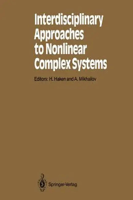 Interdisciplinary Approaches to Nonlinear Complex Systems by Hermann Haken