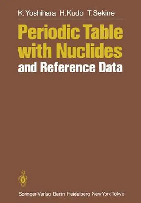 Periodic Table with Nuclides and Reference Data by K. Yoshihara