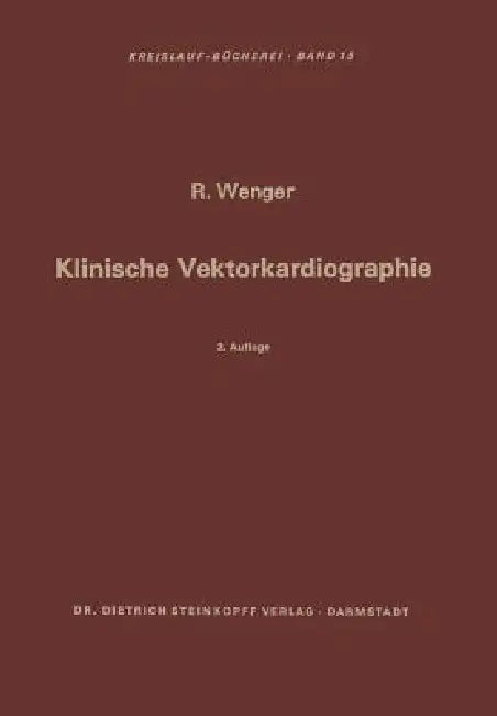 Klinische Vektorkardiographie by K. Hupka, Rudolf Wenger, E. Deutsch