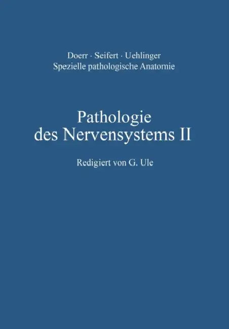 Pathologie Des Nervensystems II: Entwicklungsstörungen Chemische Und Physikalische Krankheitsursachen by H. Berlet, G. Ule, H. Noetzel