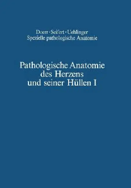 Pathologische Anatomie Des Herzens Und Seiner Hüllen: Orthische Prämissen - Angeborene Herzfehler by B. Chuaqui, Wilhelm Doerr, O. Farru