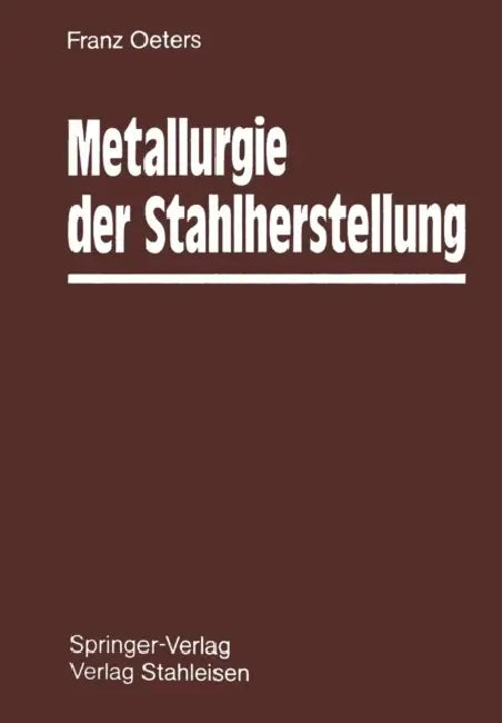 Metallurgie Der Stahlherstellung by Franz Oeters