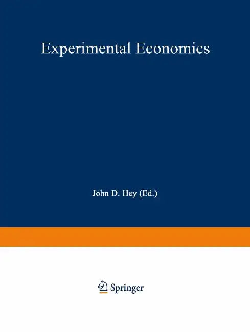 Experimental Economics by John D. Hey
