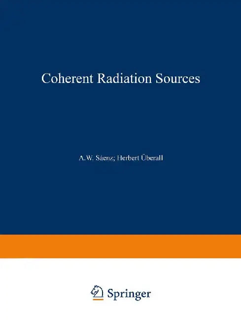Coherent Radiation Sources by A. W. Saenz