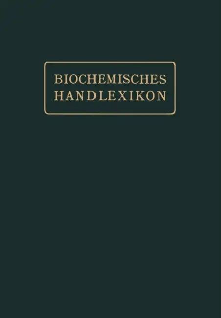 Gerbstoffe, Flechtenstoffe, Saponine, Bitterstoffe, Terpene, Ätherische Öle, Harze, Kautschuk by Emil Abderhalden