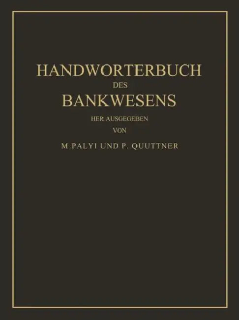 Handwörterbuch Des Bankwesens by M. Palyi, P. Quittner