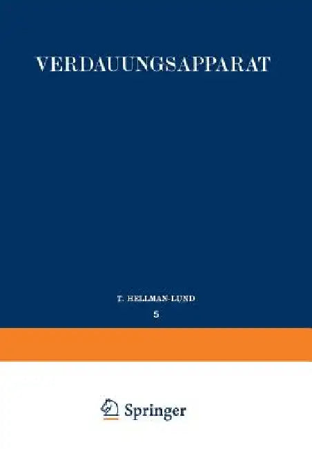 Verdauungsapparat: Erster Teil: Mundhöhle - Speicheldrüsen - Tonsillen Rachen - Speiseröhre - Serosa by T. Hellman, S. Schumacher, E. Seifert