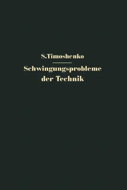 Schwingungsprobleme Der Technik by S. Timoshenko