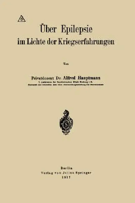 Über Epilepsie Im Lichte Der Kriegserfahrungen by Alfred Hauptmann