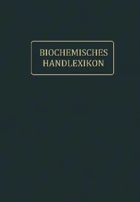 Biochemisches Handlexikon: IX. Band (2. Ergänzungsband) by Andor Fodor, Dions Fuchs, Paul Hirsch
