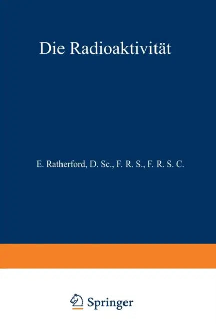 Die Radioaktivität by E. Rutherford, Na Aschkinass