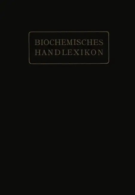 Biochemisches Handlexikon: V. Band: Alkaloide, Tierische Gifte, Produkte Der Inneren Sekretion, Antigene, Fermente by H. Altenburg, I. Bang, K. Bartelt