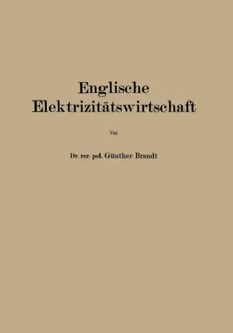 Englische Elektrizitätswirtschaft by Günther Brandt