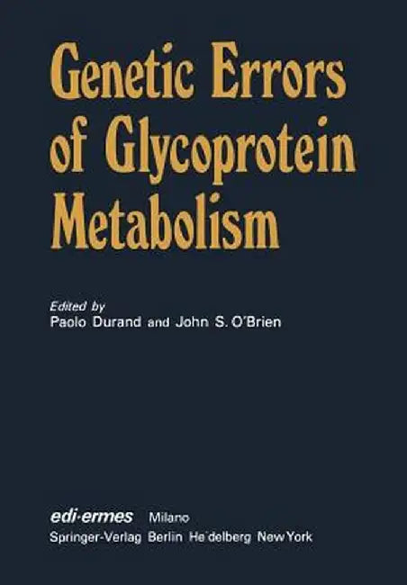 Genetic Errors of Glycoprotein Metabolism by P. Durand