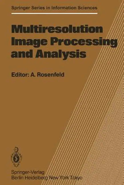 Multiresolution Image Processing and Analysis by A. Rosenfeld