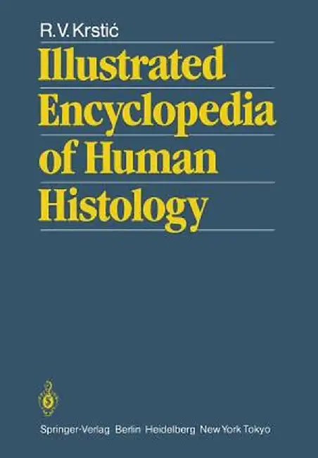 Illustrated Encyclopedia of Human Histology by R. V. Krstic
