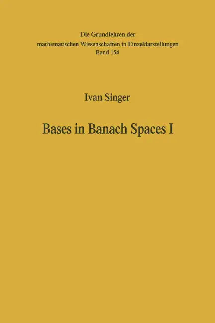 Bases in Banach Spaces I by Ivan Singer