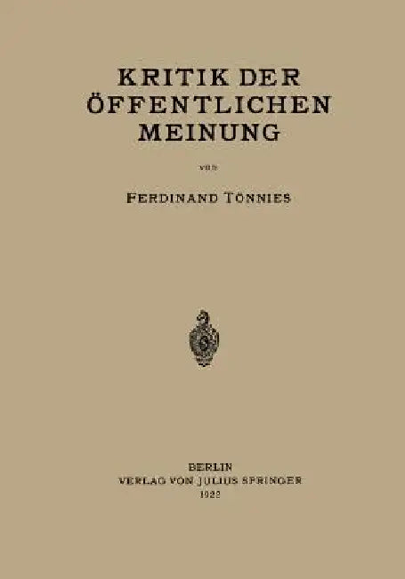Kritik Der Öffentlichen Meinung by Ferdinant Tönnies