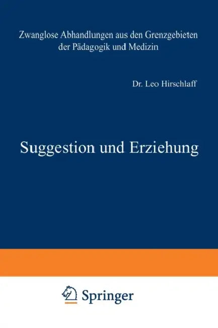 Suggestion Und Erziehung by Leo Hirschlaff, Th Heller, G. Leubuscher