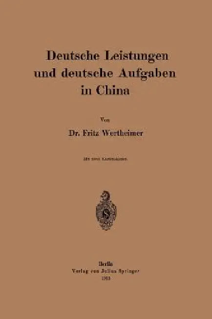 Deutsche Leistungen Und Deutsche Aufgaben in China by Fritz Wertheimer