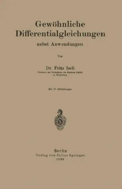 Gewöhnliche Differentialgleichungen Nebst Anwendungen by Na Iseli