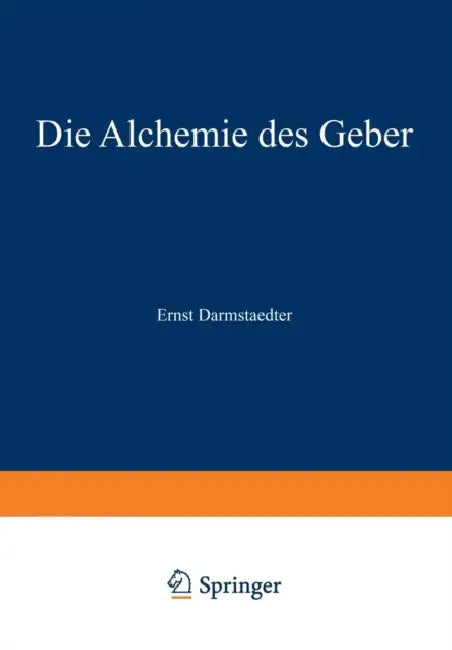 Die Alchemie Des Geber by Ernst Darmstaedter