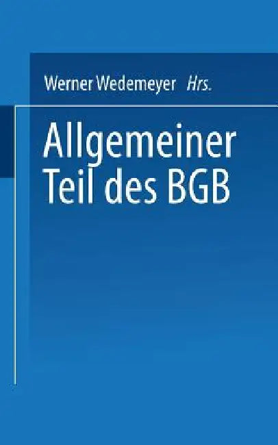 Allgemeiner Teil Des BGB by Werner Wedemeyer
