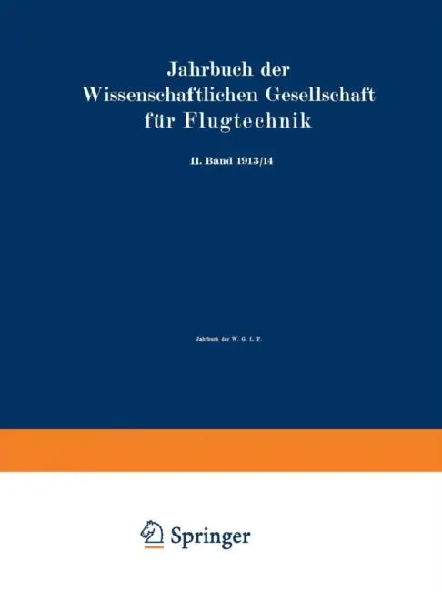 Jahrbuch Der Wissenschaftlichen Gesellschaft Für Flugtechnik: II. Band 1913/14 by Wissenschaftliche Gesellschaft Für Flugt
