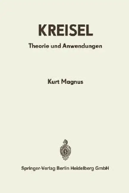 Kreisel: Theorie Und Anwendungen by K. Magnus