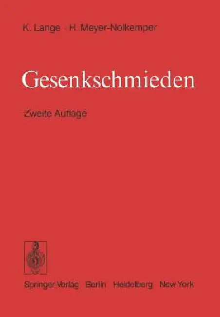Gesenkschmieden by Kurt Lange, H. Meyer-Nolkemper