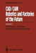 Cad/CAM Robotics and Factories of the Future: Volume II: Automation of Design, Analysis and Manufacturing by Birendra Prasad