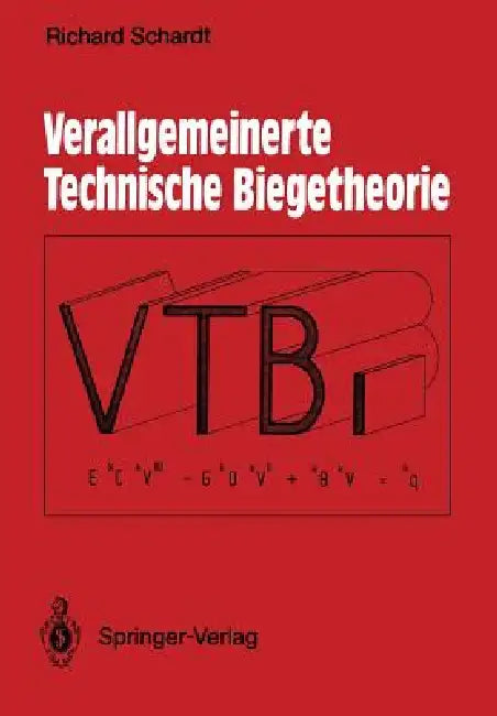 Verallgemeinerte Technische Biegetheorie: Lineare Probleme by Christof Schardt, Richard Schardt