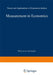 Measurement in Economics: Theory and Applications of Economics Indices by Wolfgang Eichhorn