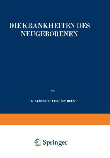 Die Krankheiten Des Neugeborenen by August Ritter Von Reuß