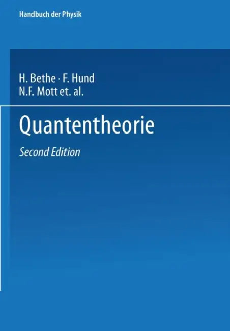 Quantentheorie by H. Bethe, F. Hund, N. F. Mott