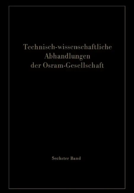 Technisch-Wissenschaftliche Abhandlungen Der Osram-Gesellschaft by Wilfried Meyer