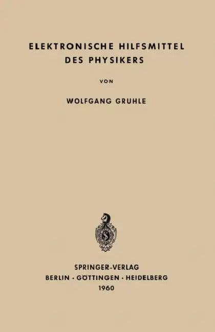 Elektronische Hilfsmittel Des Physikers by Wolfgang Gruhle