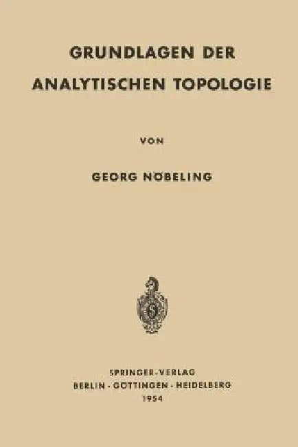 Grundlagen Der Analytischen Topologie by Georg Nöbeling