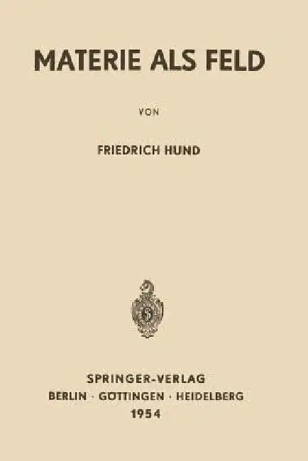 Materie ALS Feld: Eine Einführung by Friedrich Hund