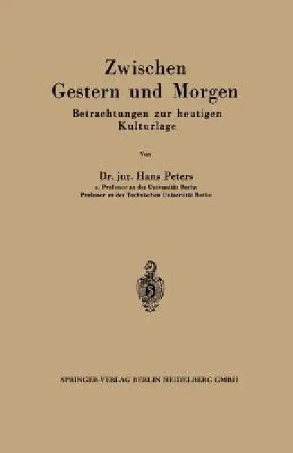 Zwischen Gestern Und Morgen: Betrachtungen Zur Heutigen Kulturlage by Hans Peters