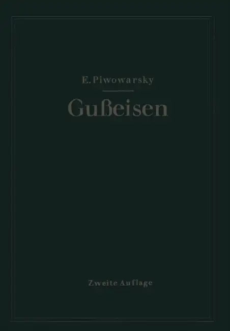 Hochwertiges Gußeisen (Grauguß): Seine Eigenschaften Und Die Physikalische Metallurgie Seiner Herstellung by Eugen Piwowarsky